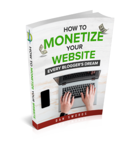 Get my free eBook "How to Monetize Your Website, Every Blogger's Dream"